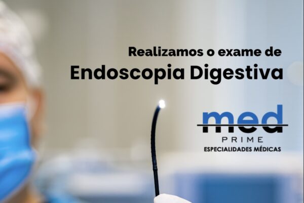 Endoscopia digestiva: nós realizamos
